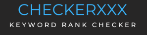 CHECKERXXX keyword Rank Checker